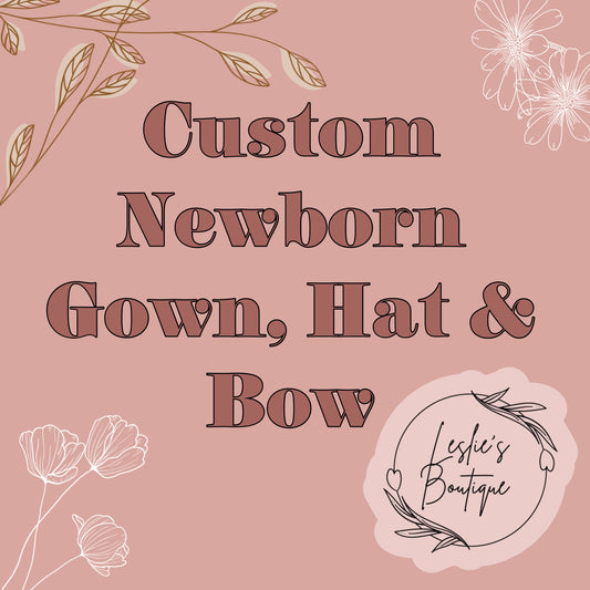 Custom newborn gown with hat and bow