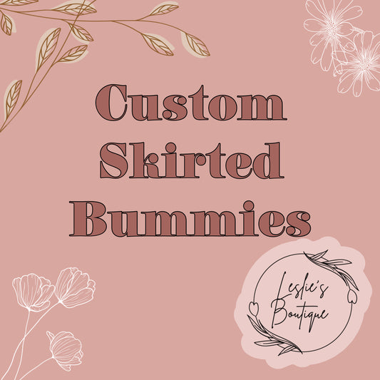 Custom skirted bummies