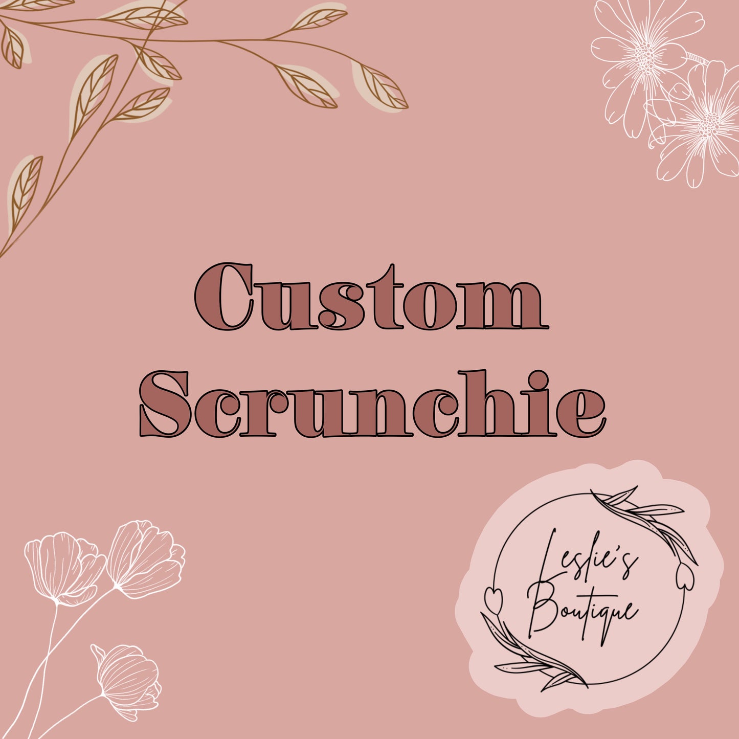 Custom scrunchies