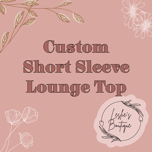 Custom Lounge top short sleeve
