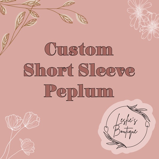 Custom short sleeve or tank peplum