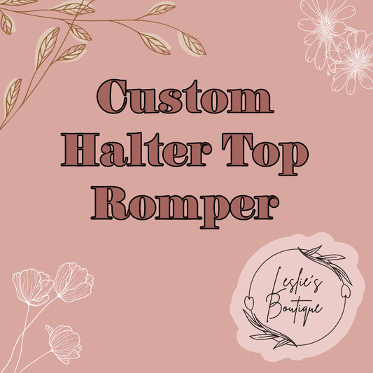 Custom Halter top romper