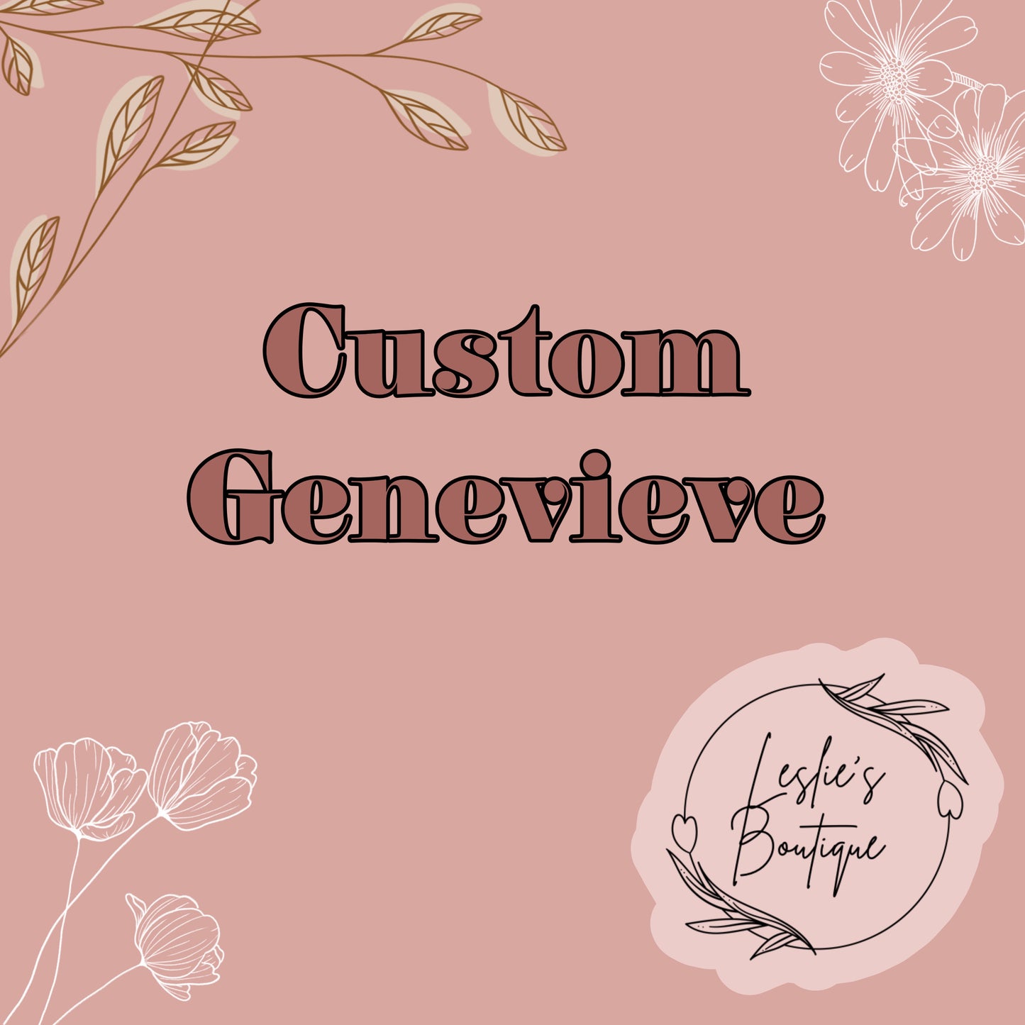 Custom Genevieve