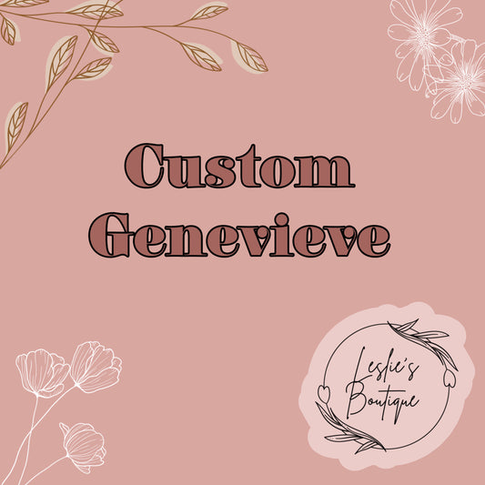 Custom Genevieve
