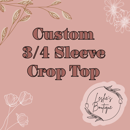 Custom 3/4 length sleeve crop top