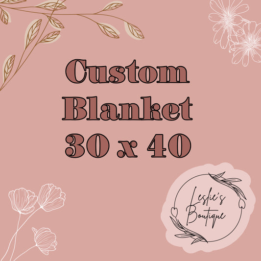 Custom Blanket 30x40