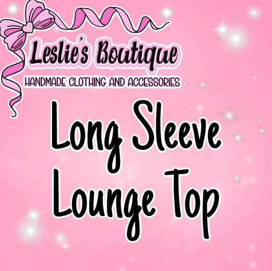 Custom Long Sleeve Lounge Top