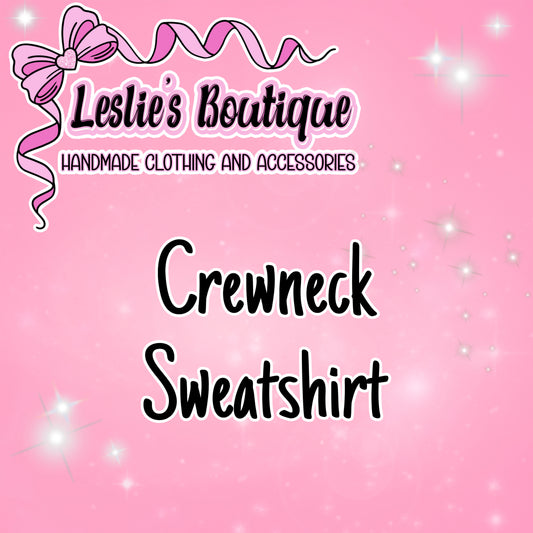 Custom Crewneck Sweatshirt