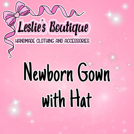 Custom Newborn Gown with Hat