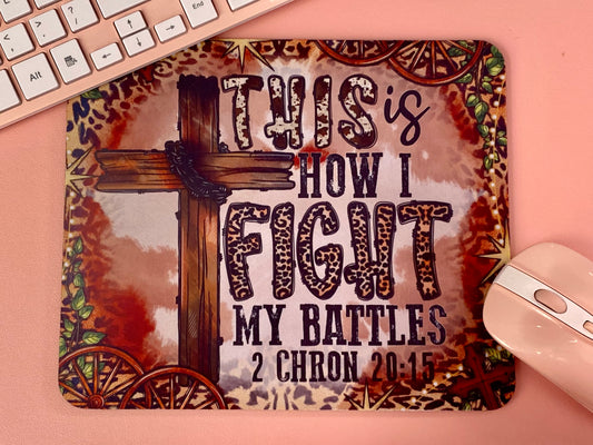 This is how I fight my battles mousepad